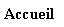 Zone de Texte: Accueil